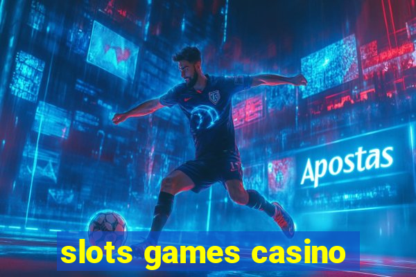 slots games casino