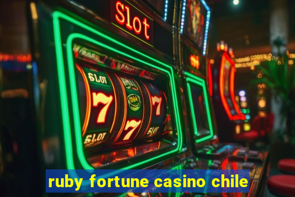 ruby fortune casino chile