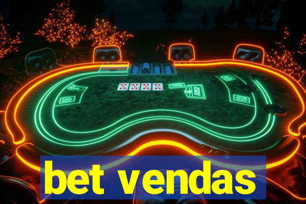 bet vendas