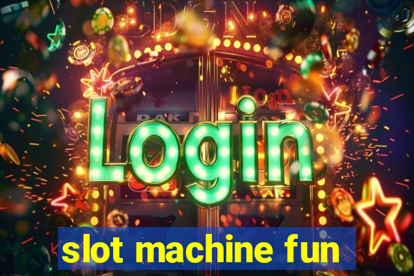 slot machine fun