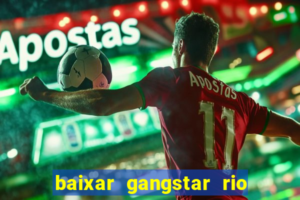 baixar gangstar rio cidade dos santos java