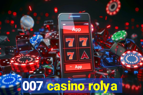 007 casino rolya