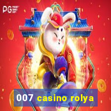 007 casino rolya