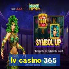 lv casino 365