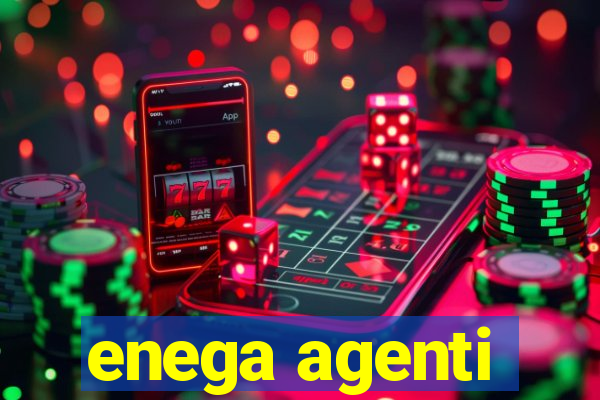 enega agenti