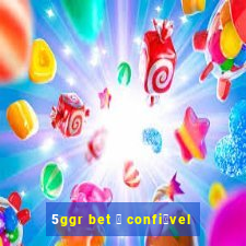 5ggr bet 茅 confi谩vel