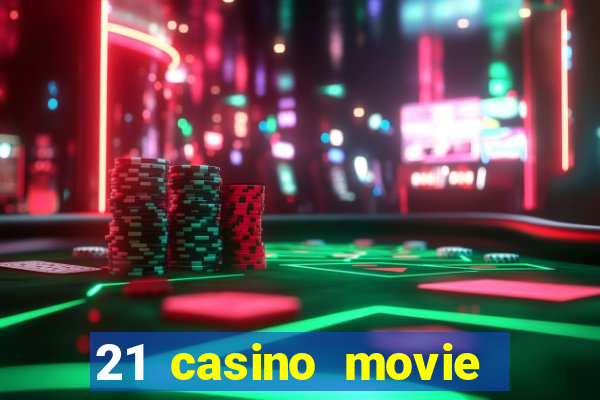 21 casino movie watch online