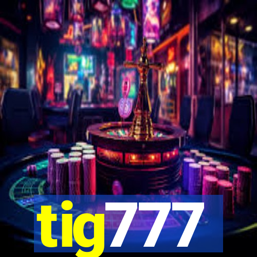 tig777