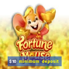 $10 minimum deposit casino usa