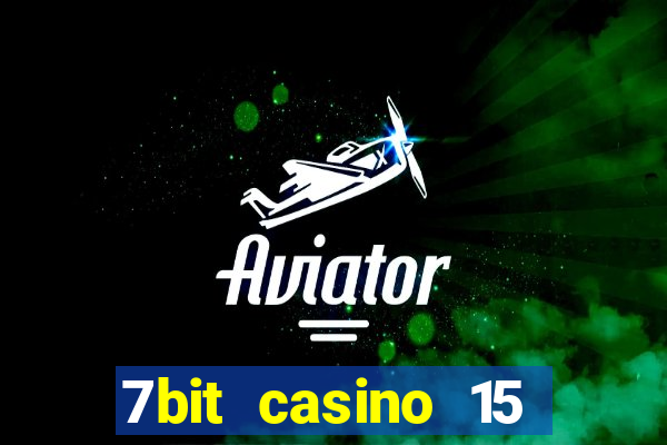 7bit casino 15 free spins