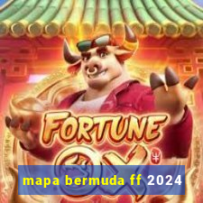 mapa bermuda ff 2024