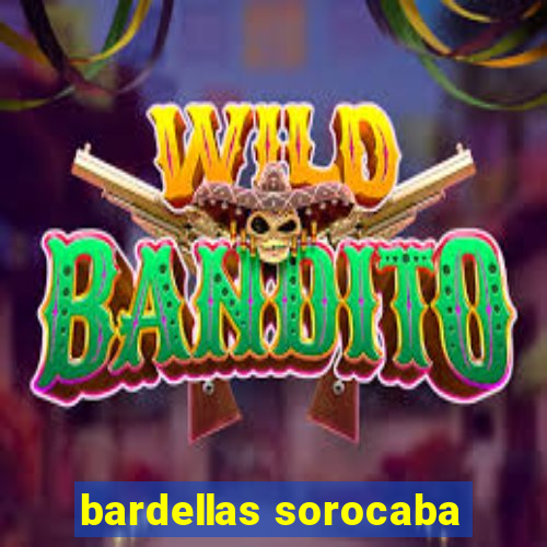 bardellas sorocaba