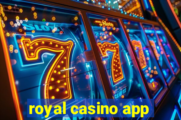 royal casino app