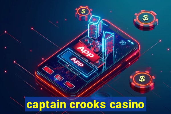 captain crooks casino