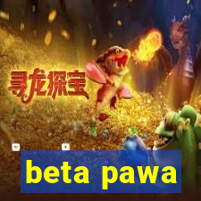 beta pawa