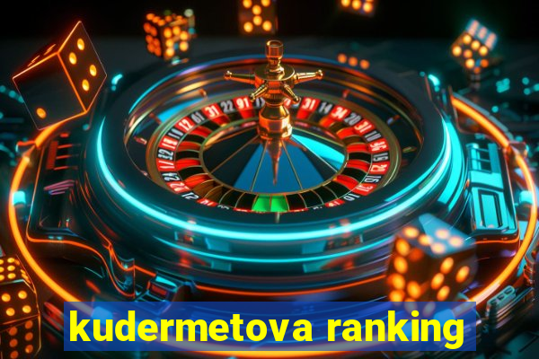 kudermetova ranking