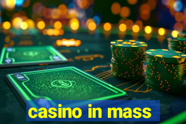 casino in mass