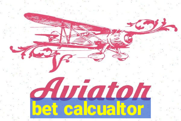 bet calcualtor