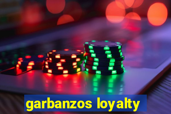 garbanzos loyalty