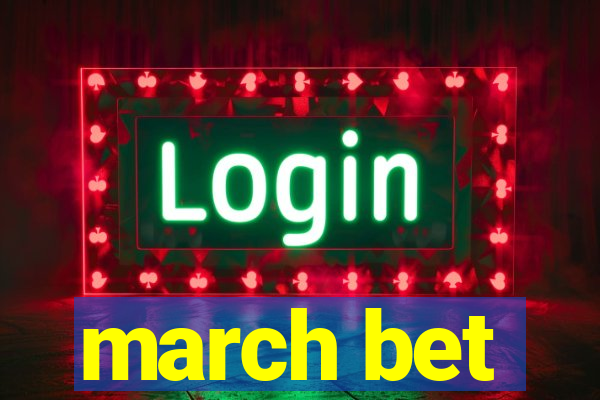 march bet