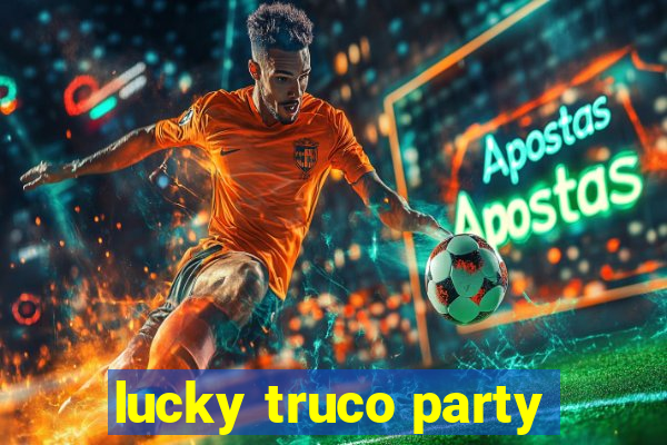 lucky truco party