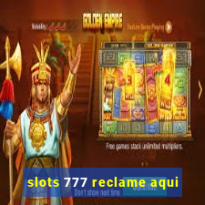 slots 777 reclame aqui