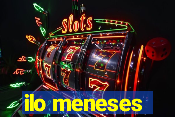 ilo meneses