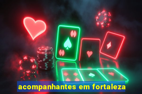 acompanhantes em fortaleza