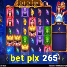 bet pix 265