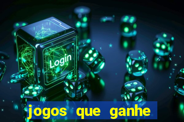 jogos que ganhe dinheiro de verdade