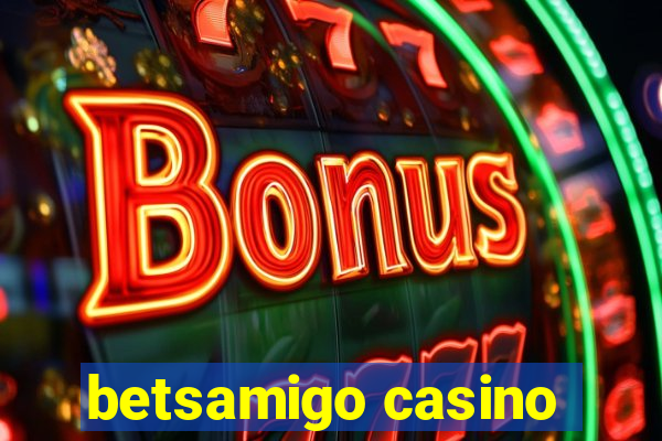 betsamigo casino