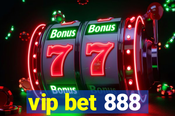 vip bet 888