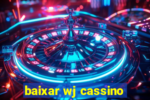 baixar wj cassino