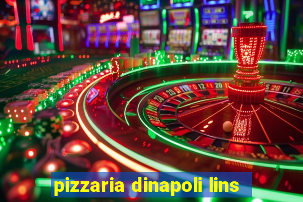 pizzaria dinapoli lins