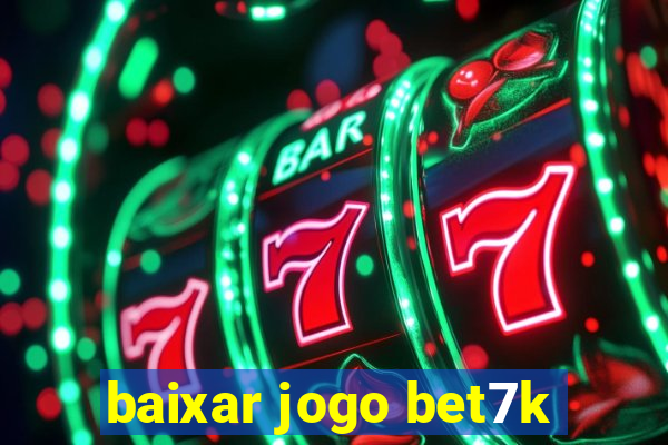 baixar jogo bet7k