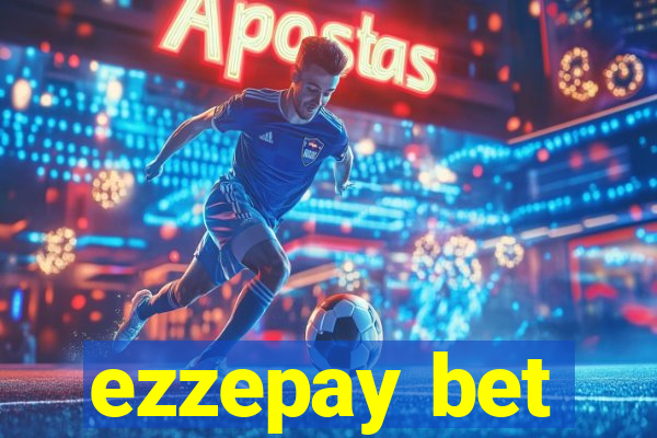 ezzepay bet