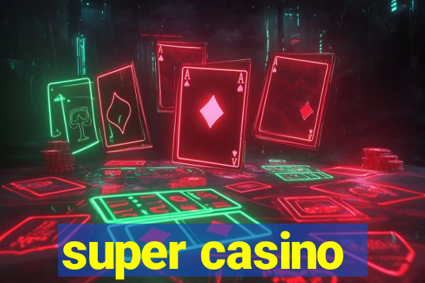 super casino