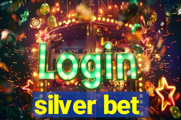 silver bet