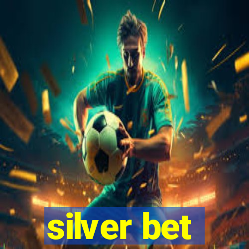 silver bet