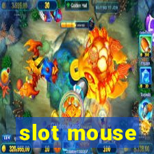 slot mouse