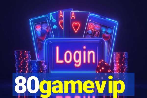 80gamevip