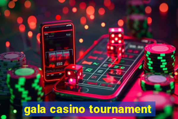 gala casino tournament