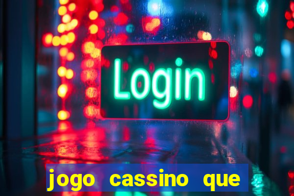 jogo cassino que ganha dinheiro