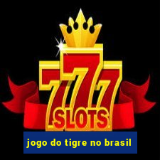 jogo do tigre no brasil