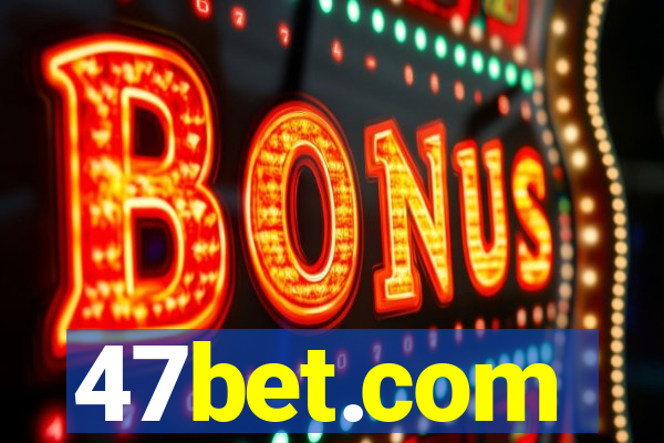 47bet.com