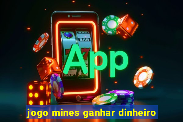 jogo mines ganhar dinheiro