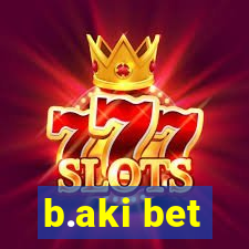 b.aki bet