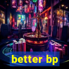 better bp