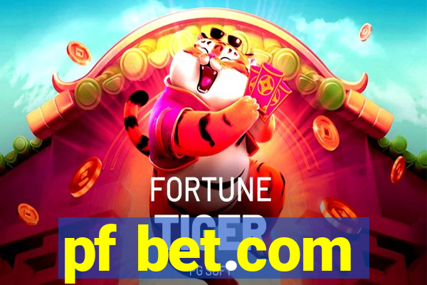 pf bet.com