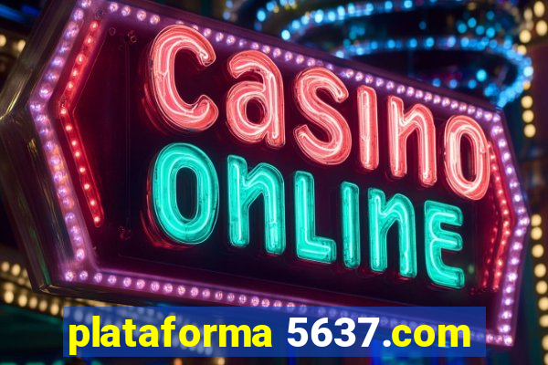 plataforma 5637.com